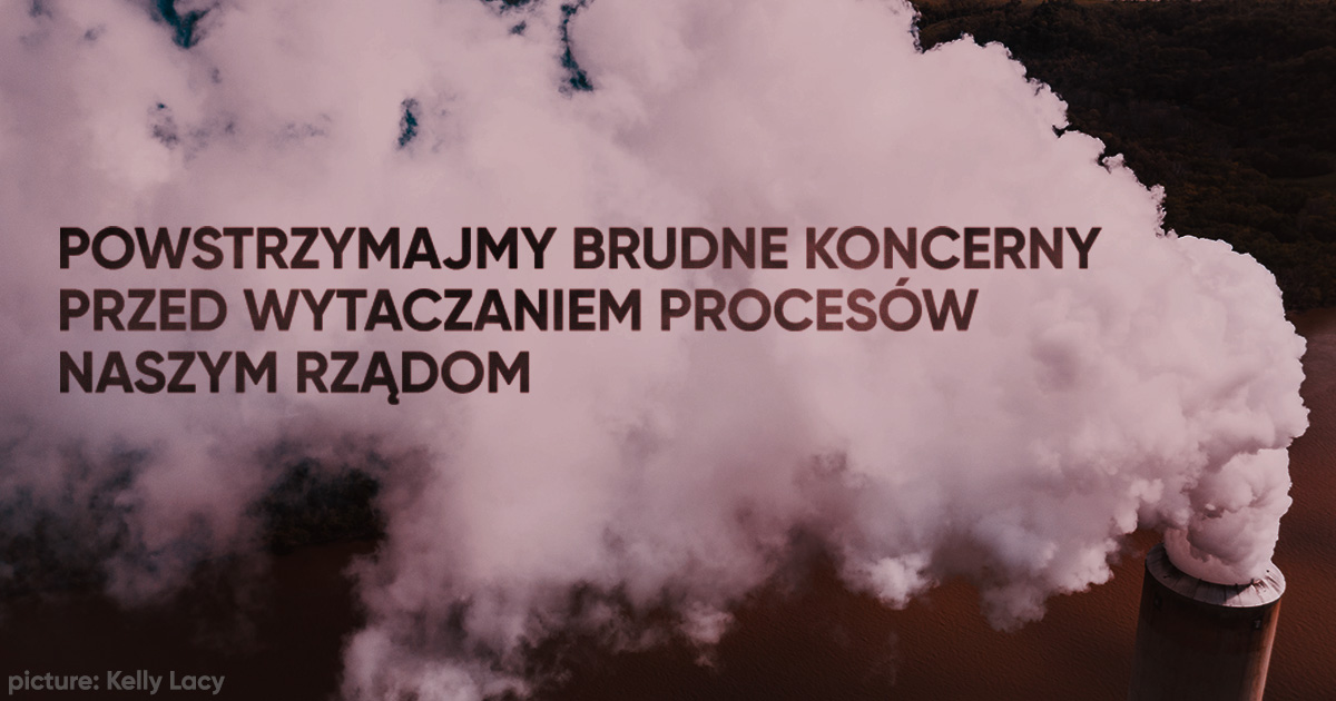 Truciciele wytaczają procesy za ochronę klimatu. Dość tego!