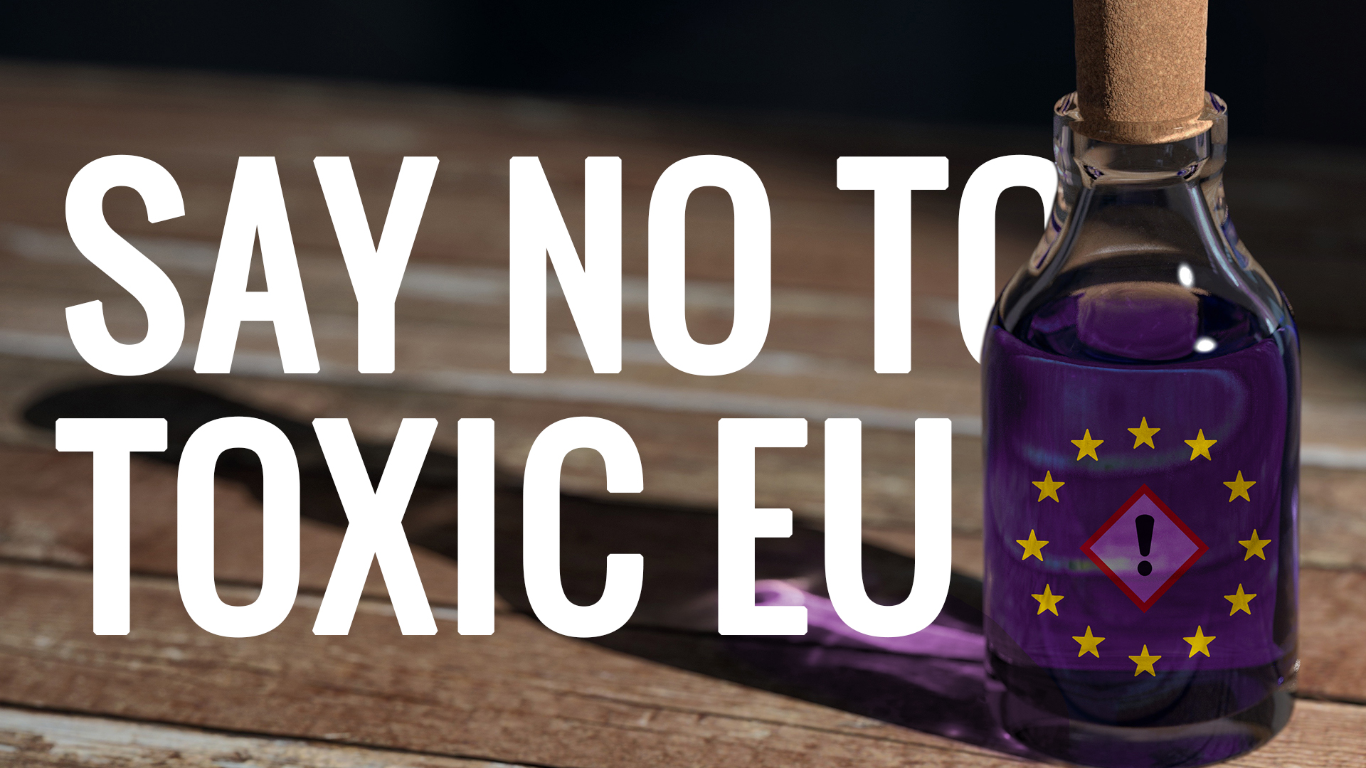 Say NO to a toxic Europe!