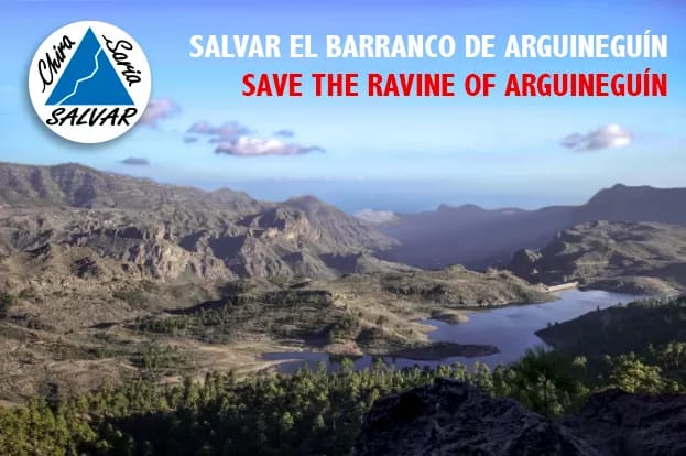SAVE THE RAVINE OF ARGUINEGUÍN FROM THE MACROPROJECT CHIRA-SORIA HYDROELECTRIC PROJECT